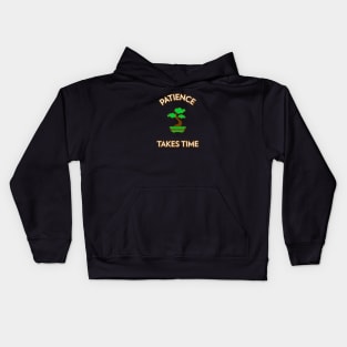 Patience takes time Kids Hoodie